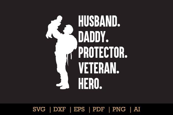 Husband Daddy Protector Veteran Hero