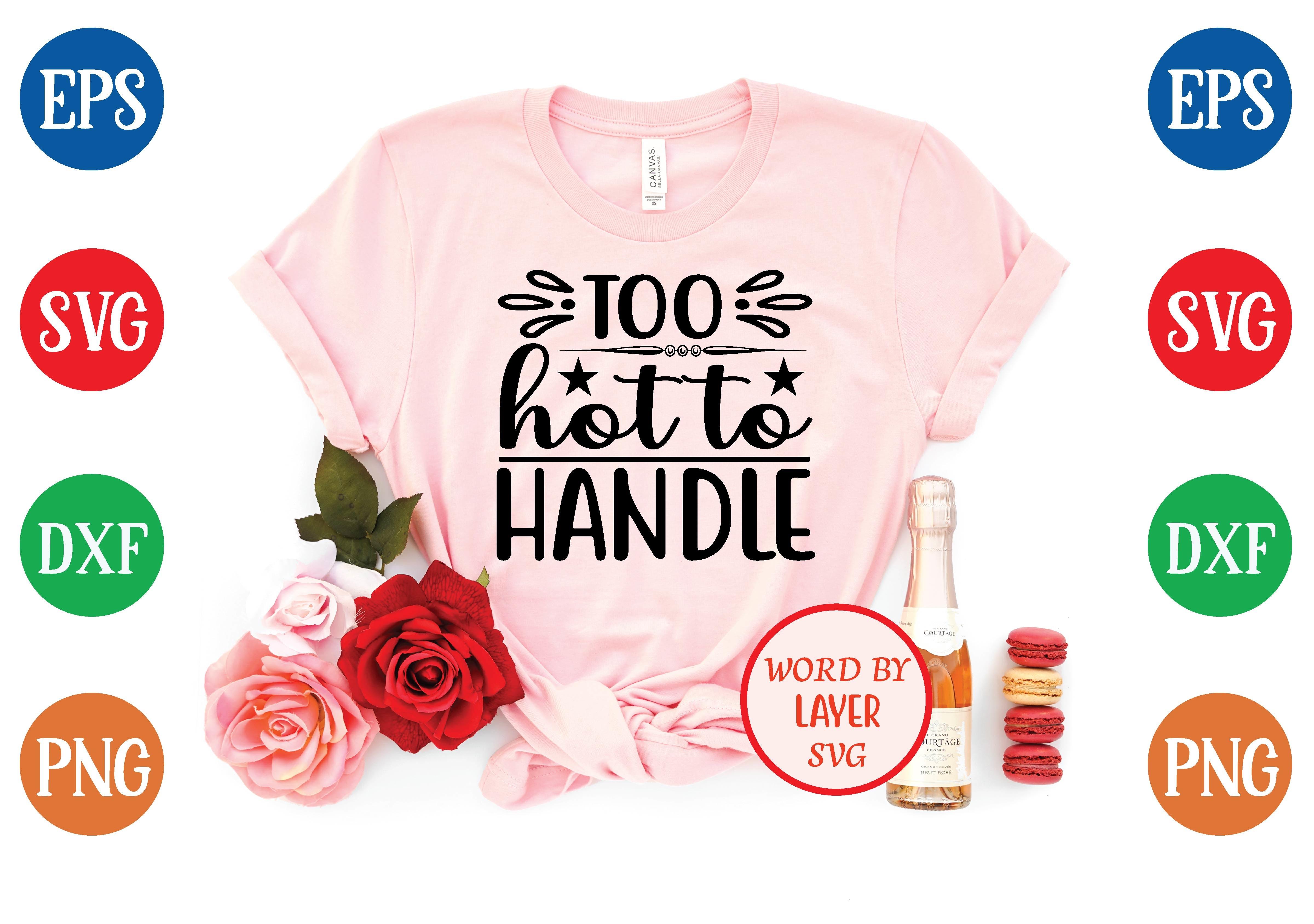 Too Hot to Handle Svg Design