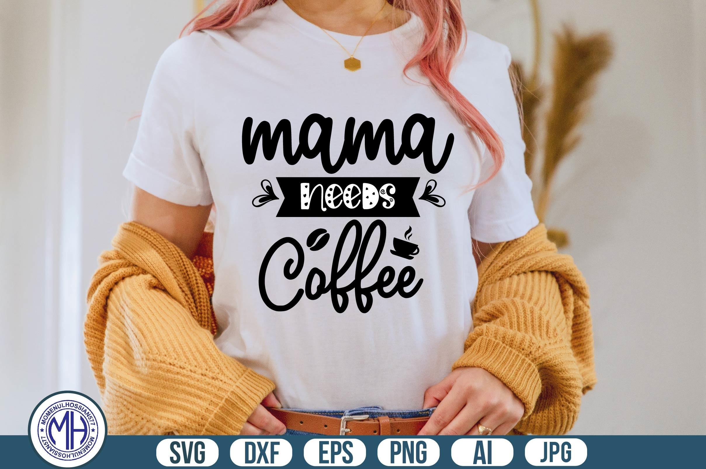Mama Needs Coffee