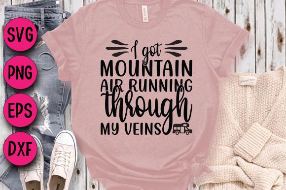 I Got Mountain Air Running Through My Ve