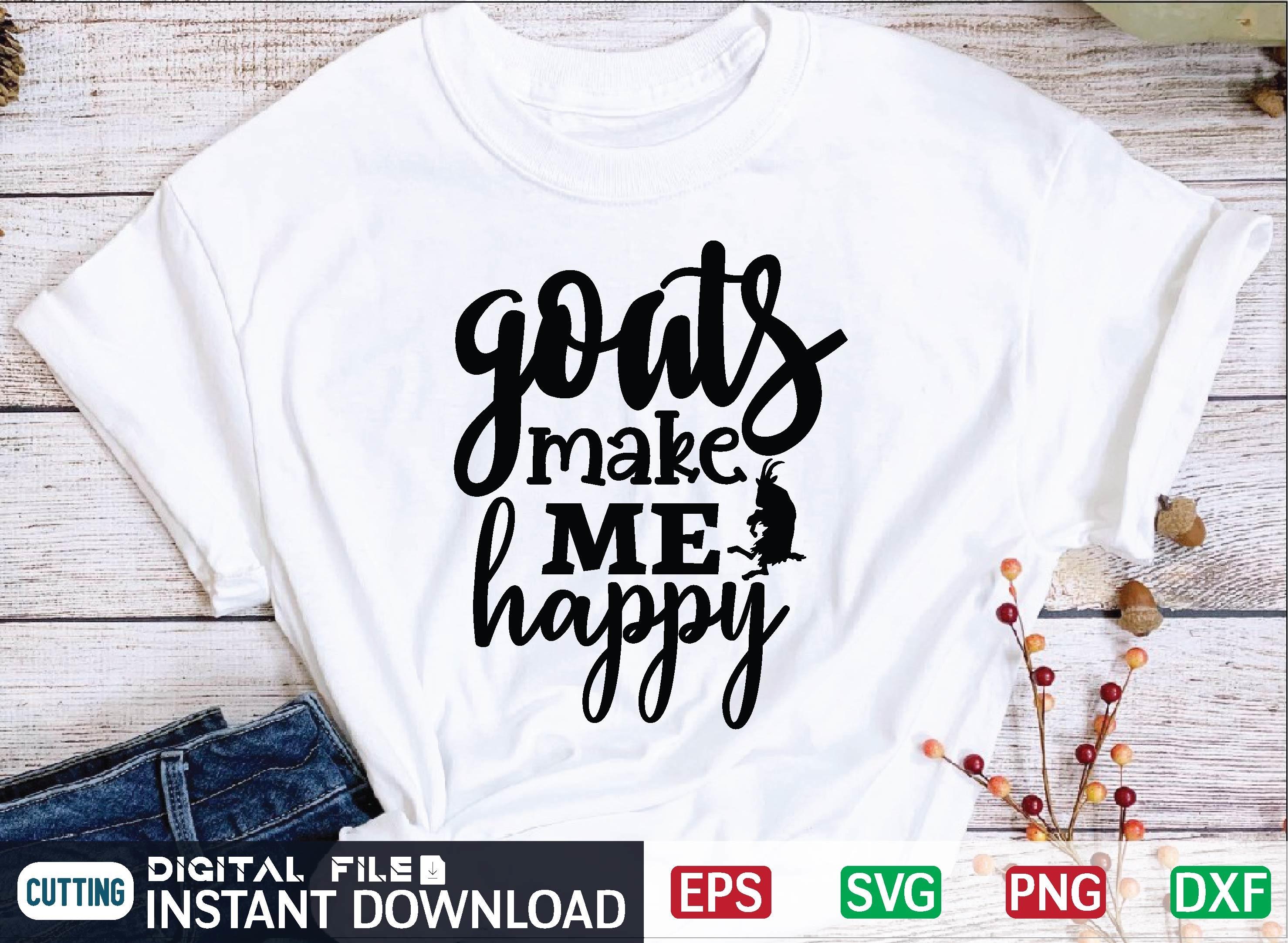 Goats Make Me Happy Svg