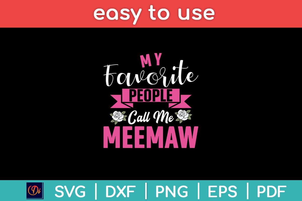 My Favorite People Call Me Meemaw Svg