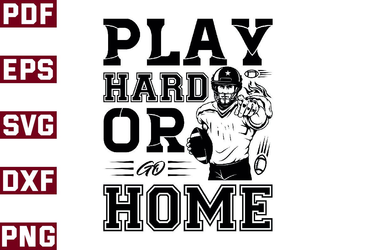 Play Hard or Go Home T-Shirt Design