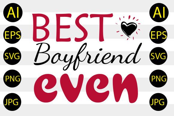 Best Boyfriend Even Svg