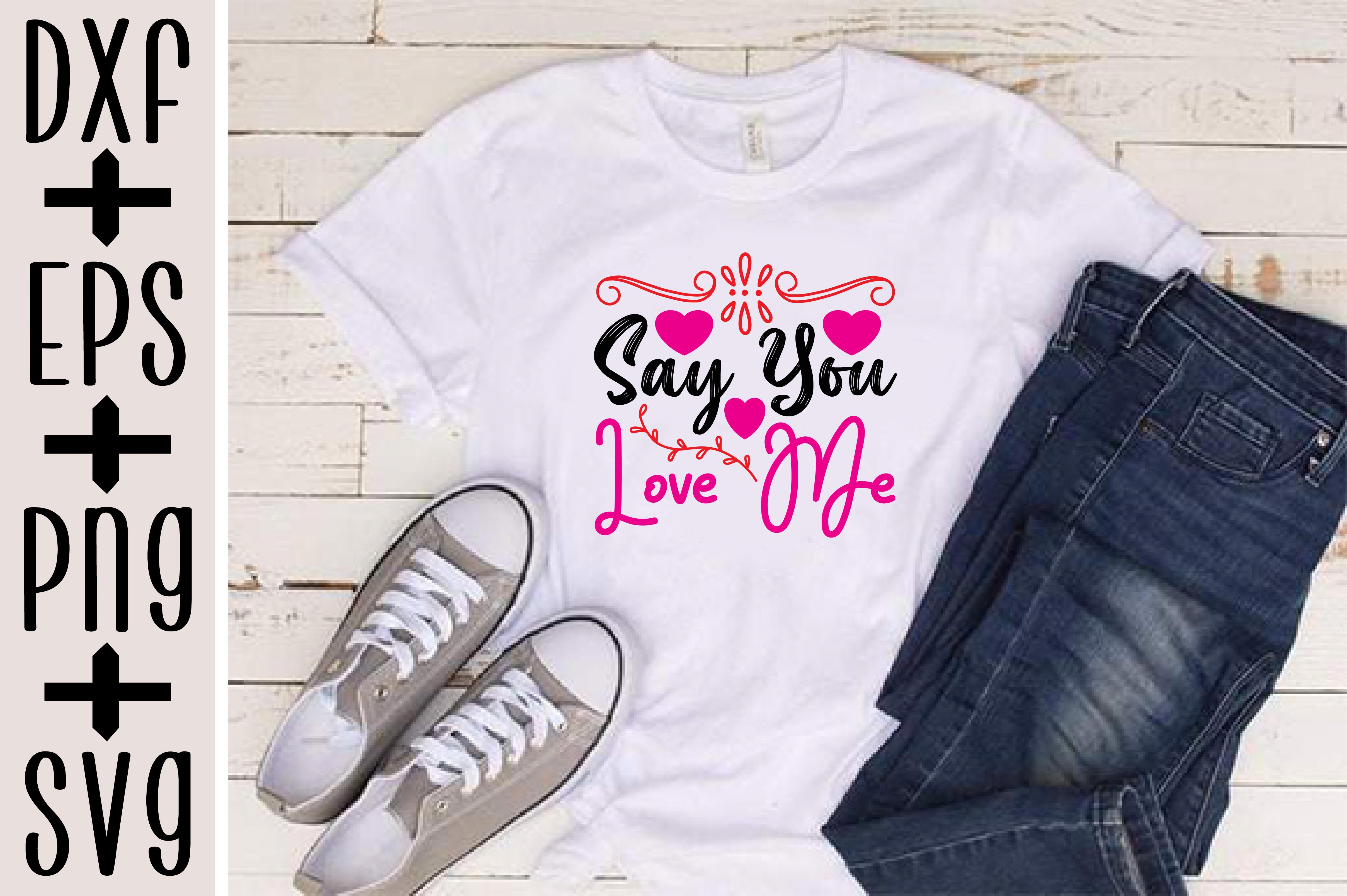 Say You Love Me