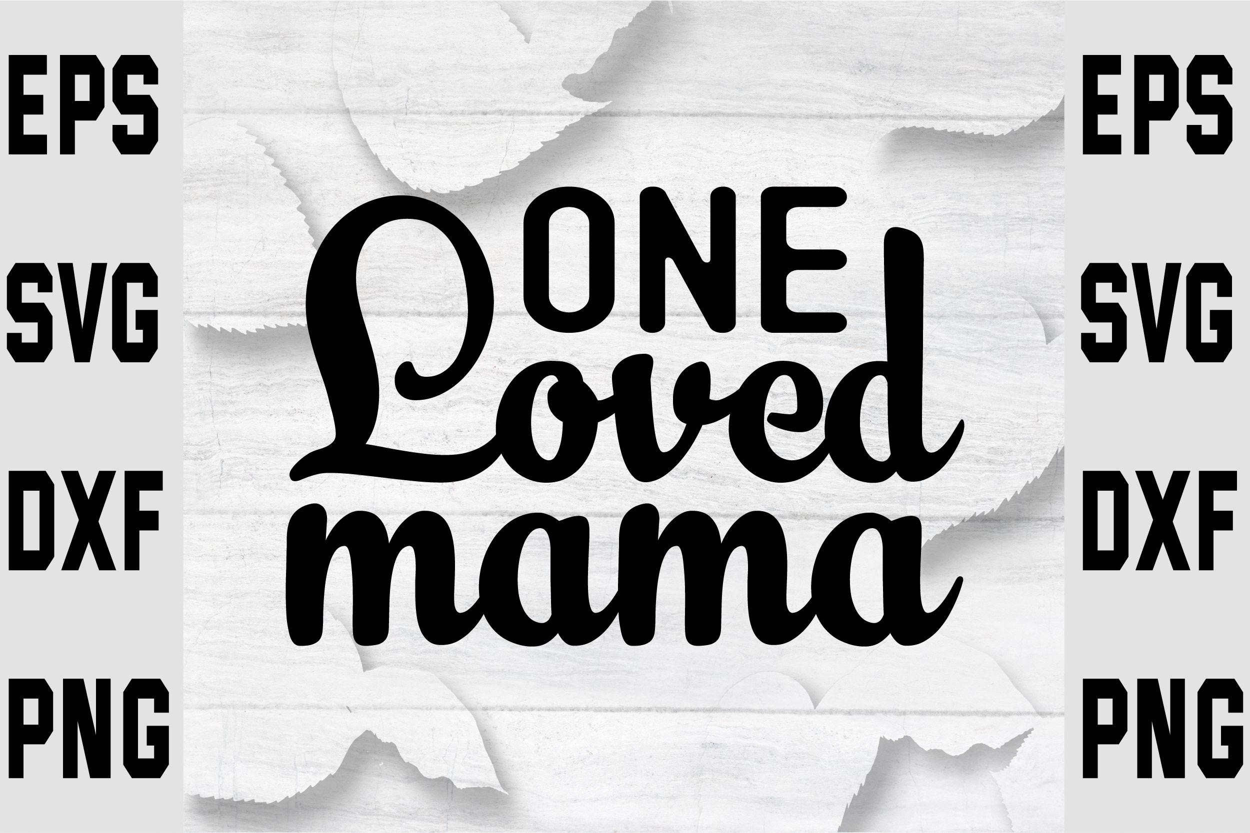 One Loved Mama