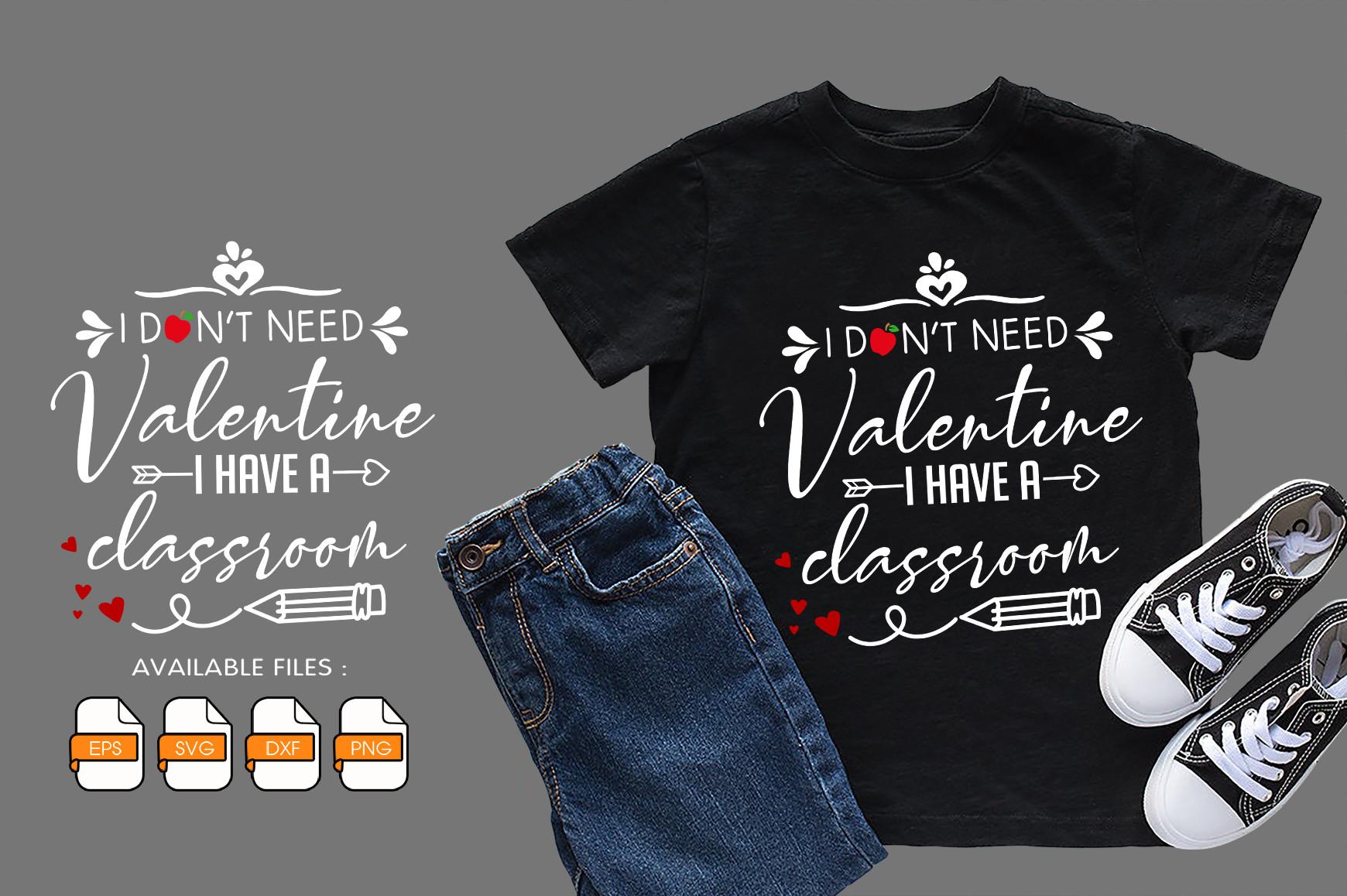 I Don't Need Valentine I've a Classroom