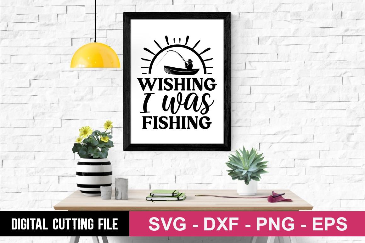 Wishing I Was Fishing SVG