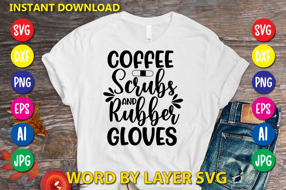 Coffee Scrubs and Rubber  Gloves