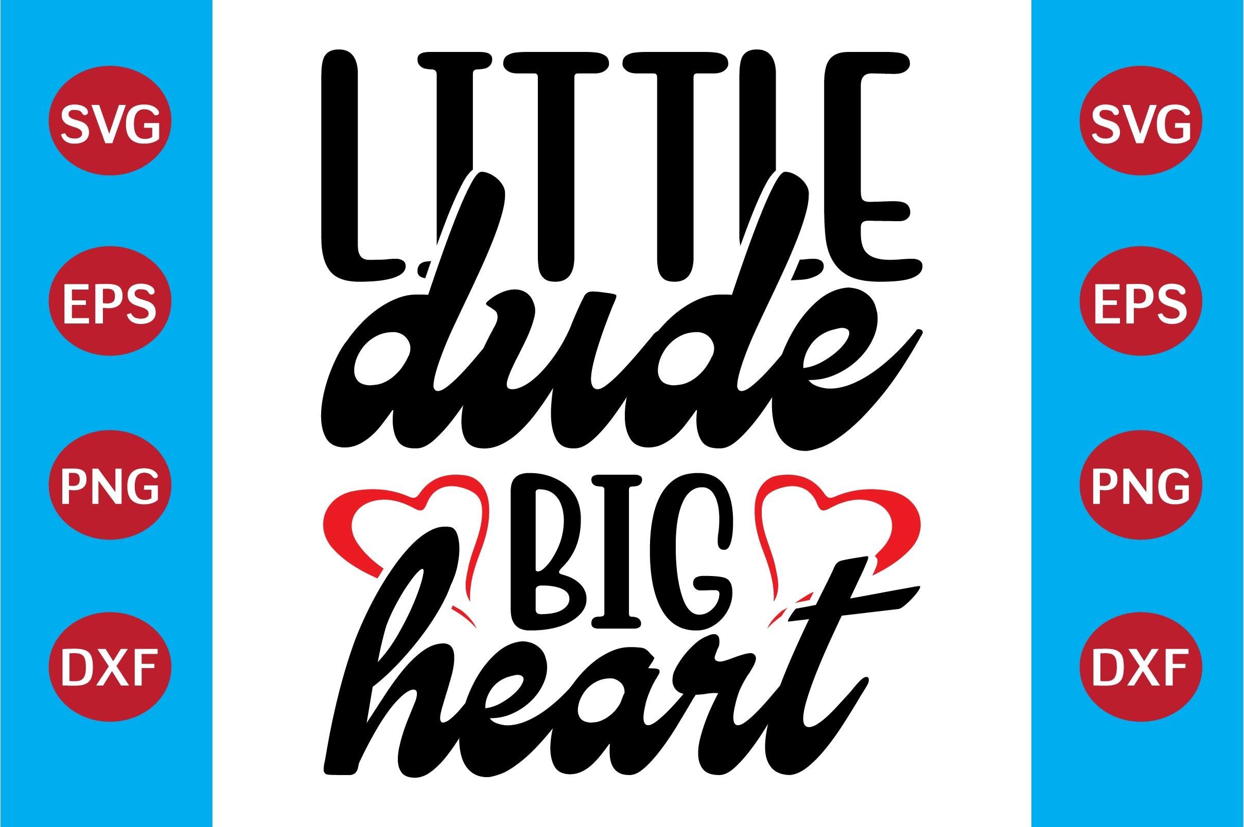 Little Dude Big Heart