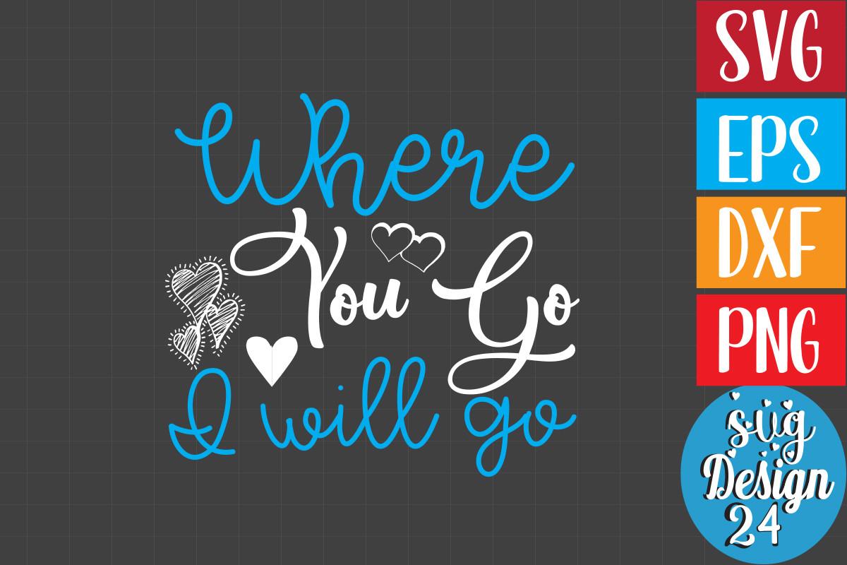 Where You Go I Will Go