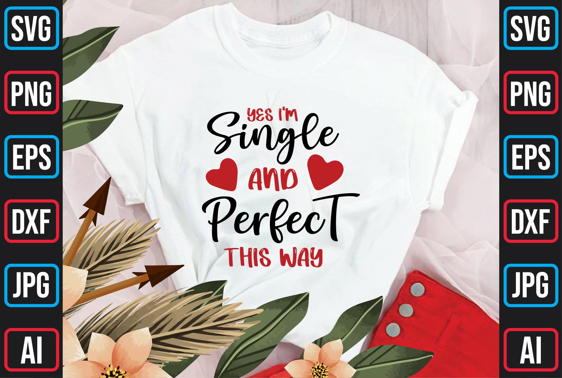 Yes I'm Single and Perfect This Way