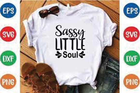 Sassy Svg Design, Sassy Little Soul
