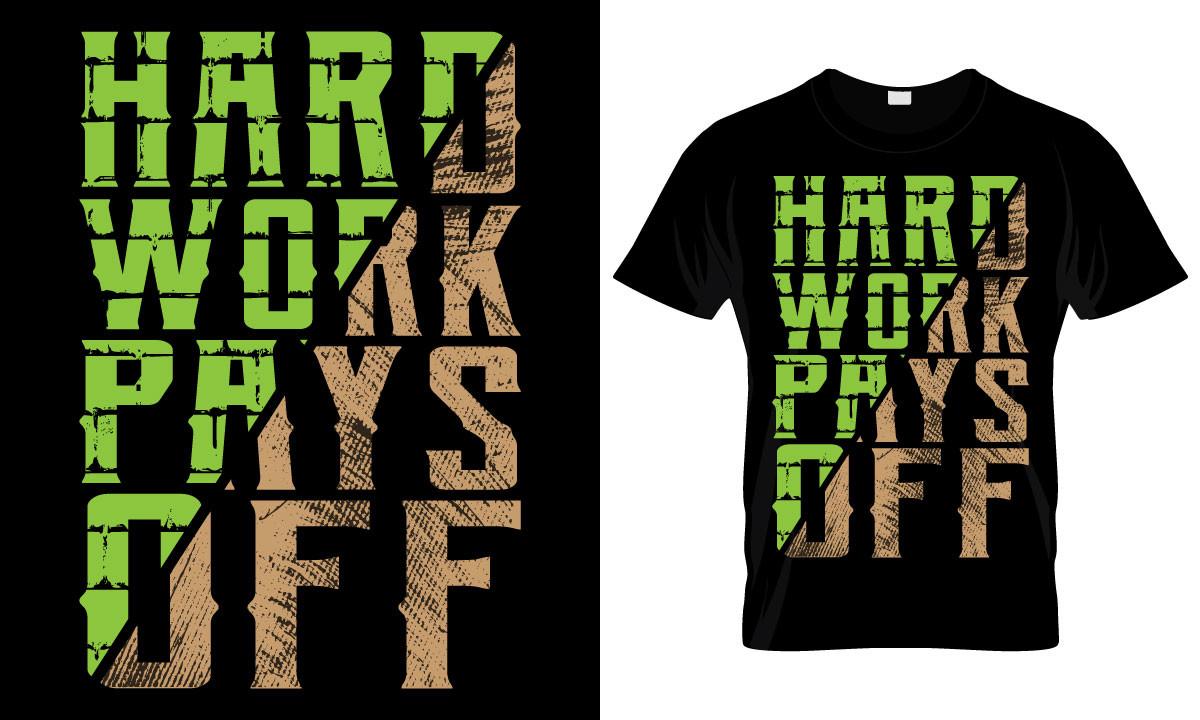 Hard Work Pays off T-shirt Design