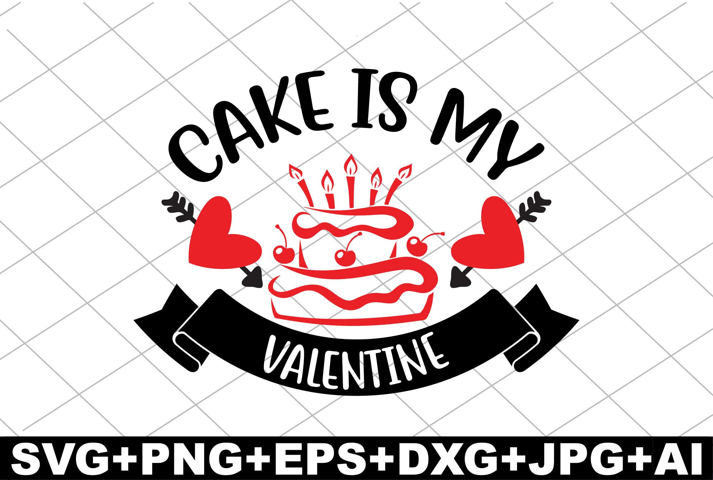 Cake is My Valentine