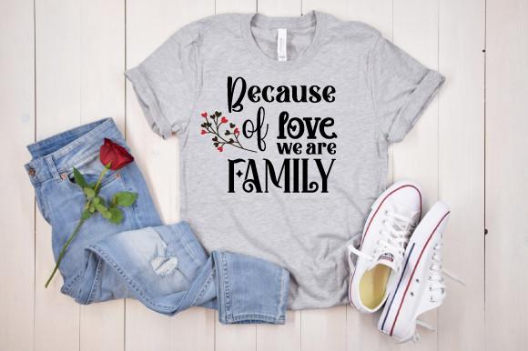 Because of Love We Are Family