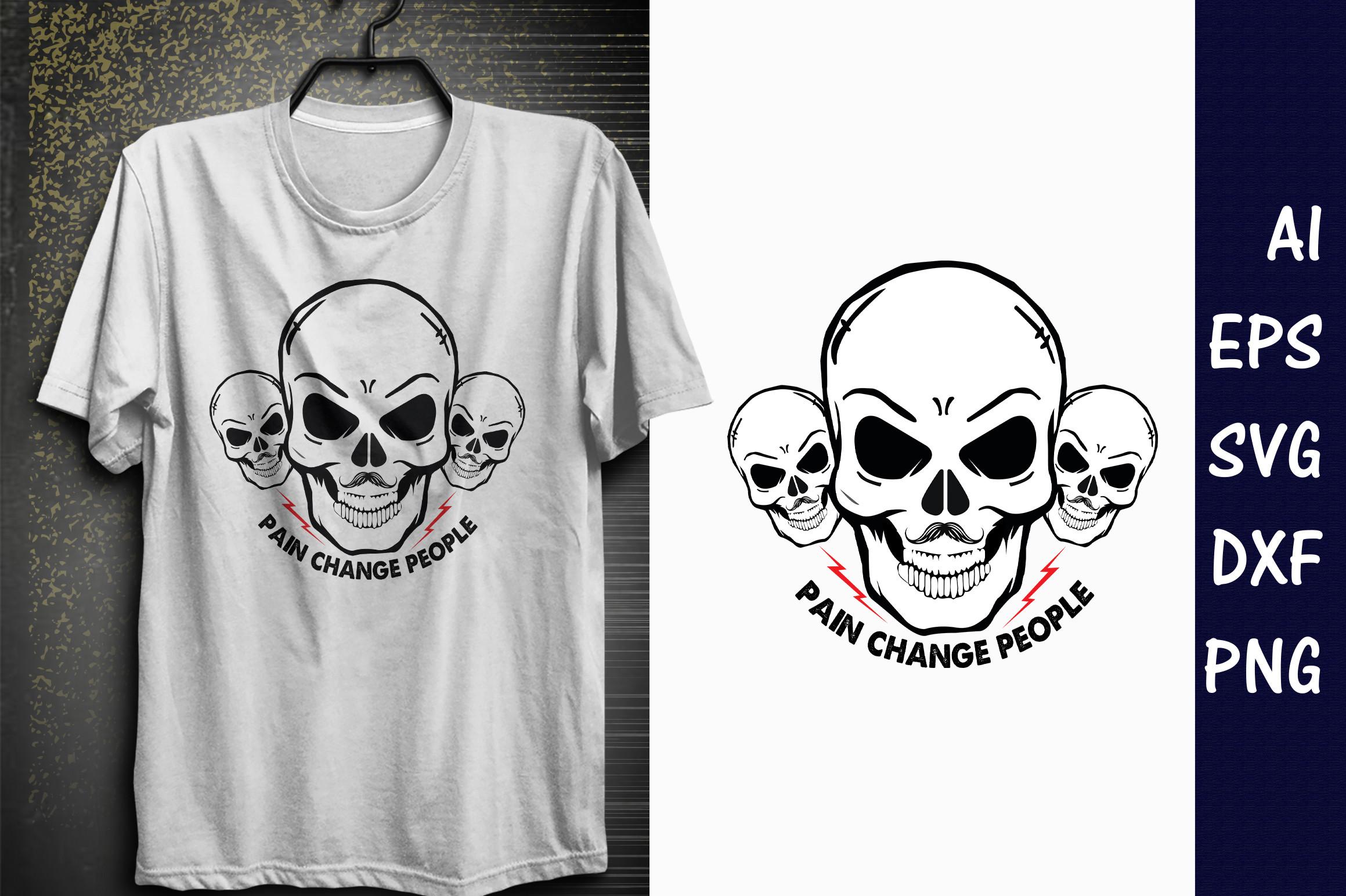 Pain Change People T-Shirt Deisgn