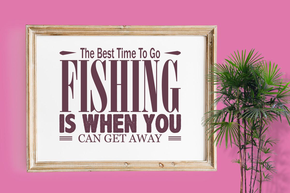 The Best Time to Go Fishing