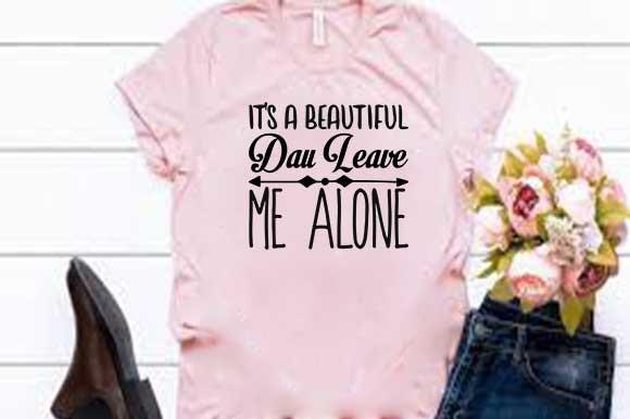 Sarcastic Svg Design, It's a Beautiful