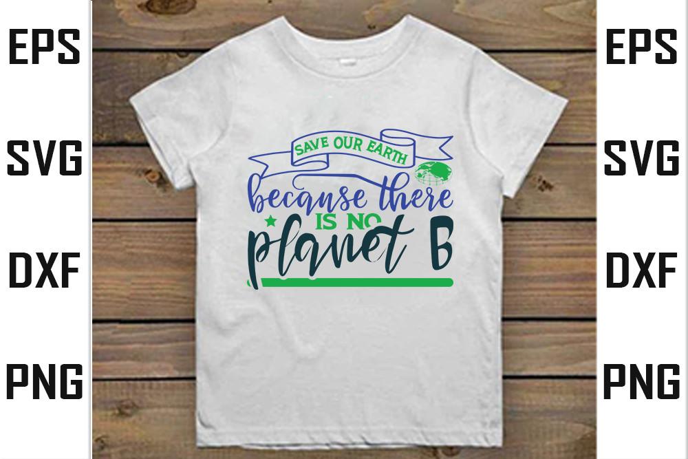 Save Our Earth Because There is No Planet B