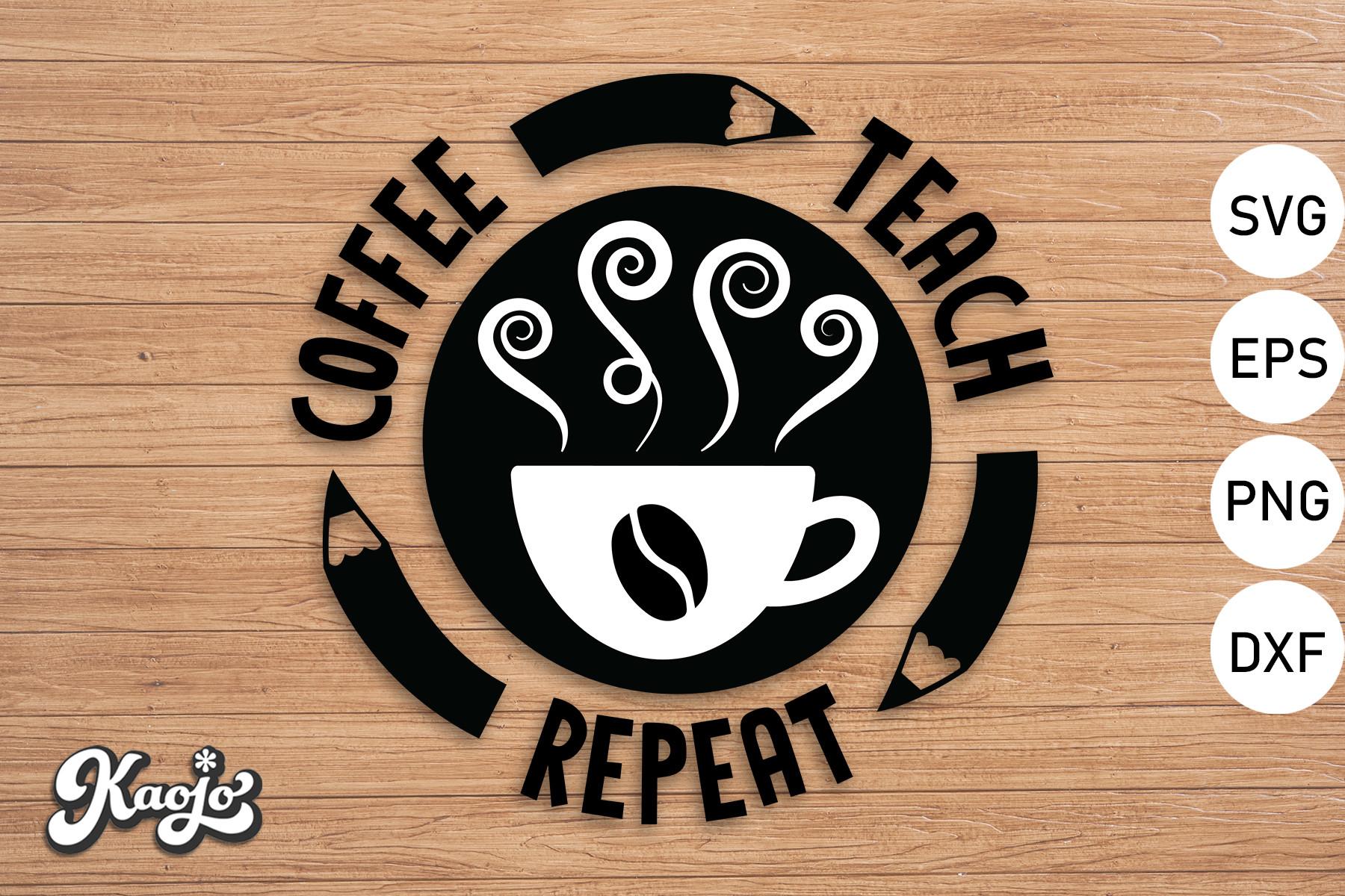 Coffee Teach Repeat