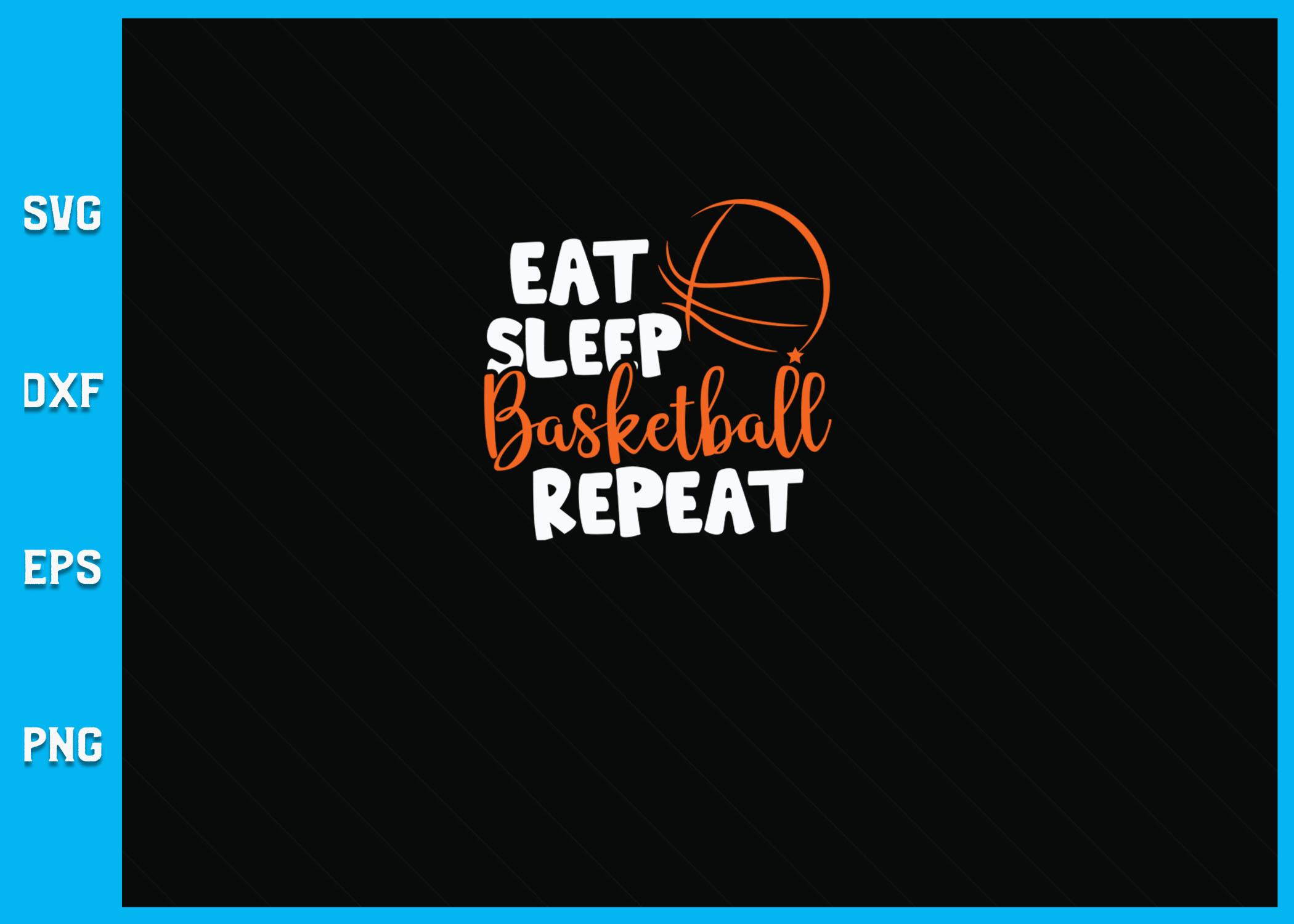 Eat Sleep Basketball Repeat SVG File