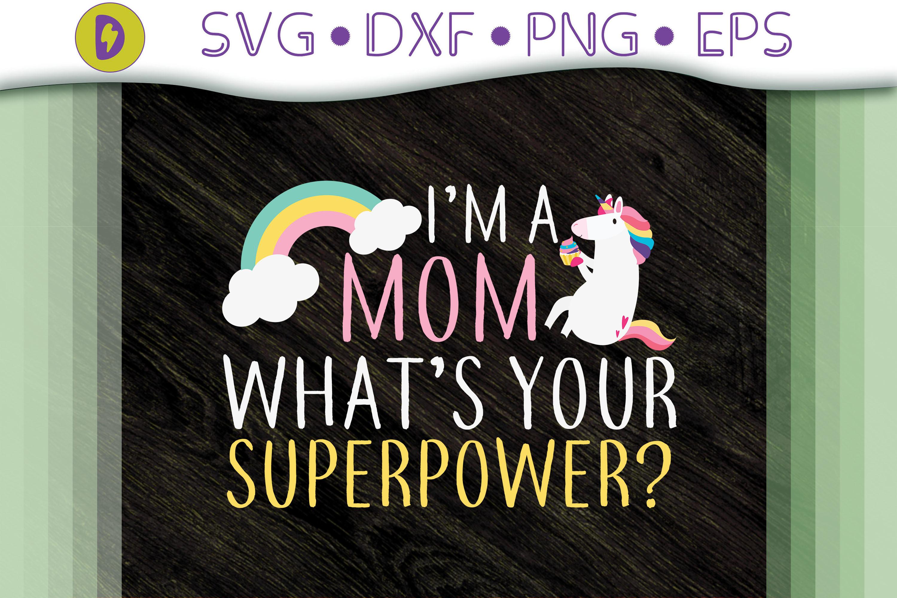 I'm a Mom What's Your Superpower
