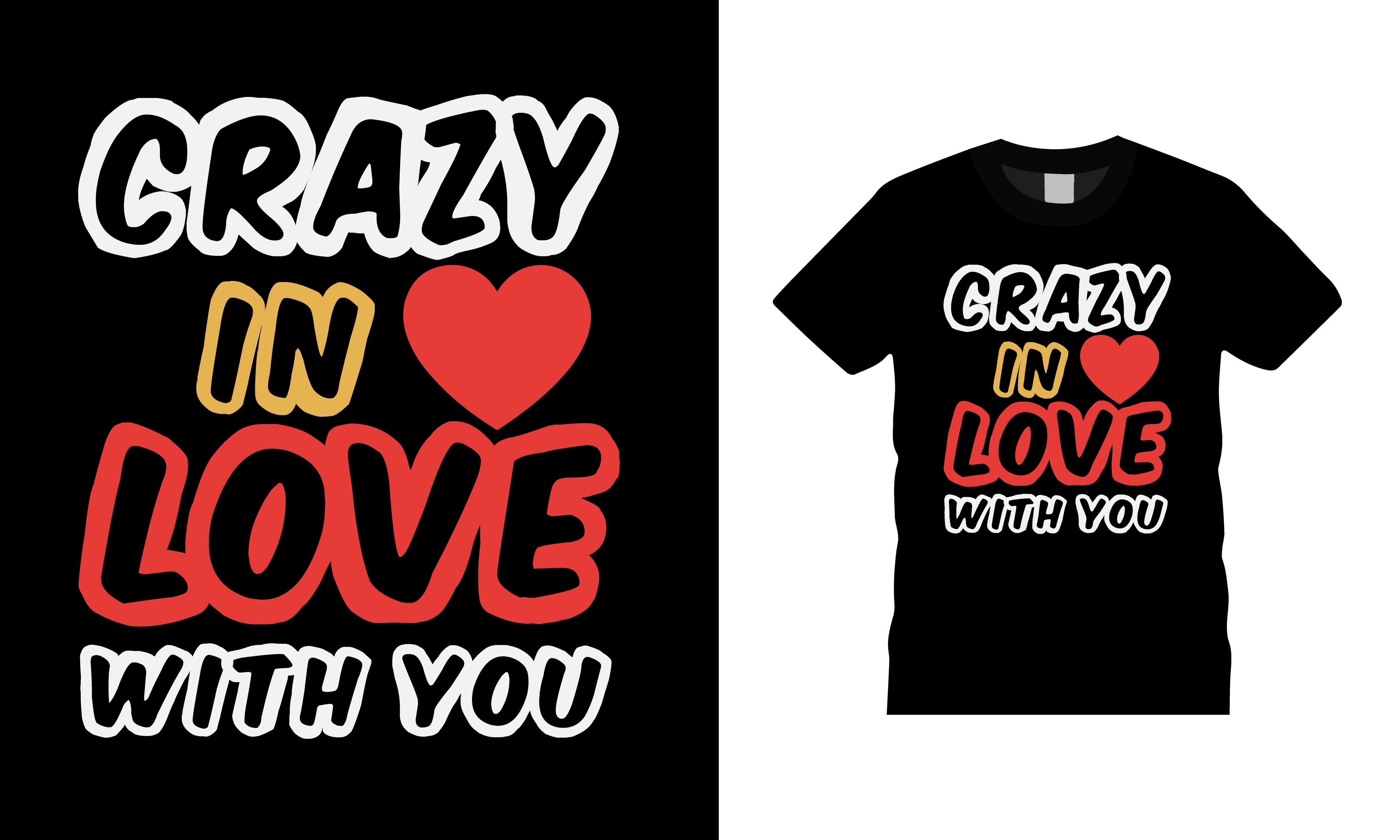 Crazy in Love with You Valentine T-shirt