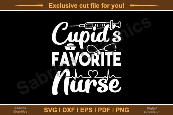 Cupid's Favorite Nurse Svg Cutting File