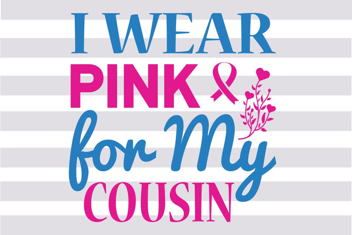 I Wear Pink for My Cousin