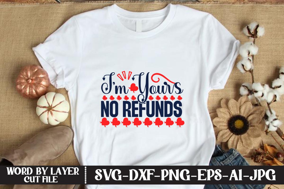 I'm Yours No Refunds
