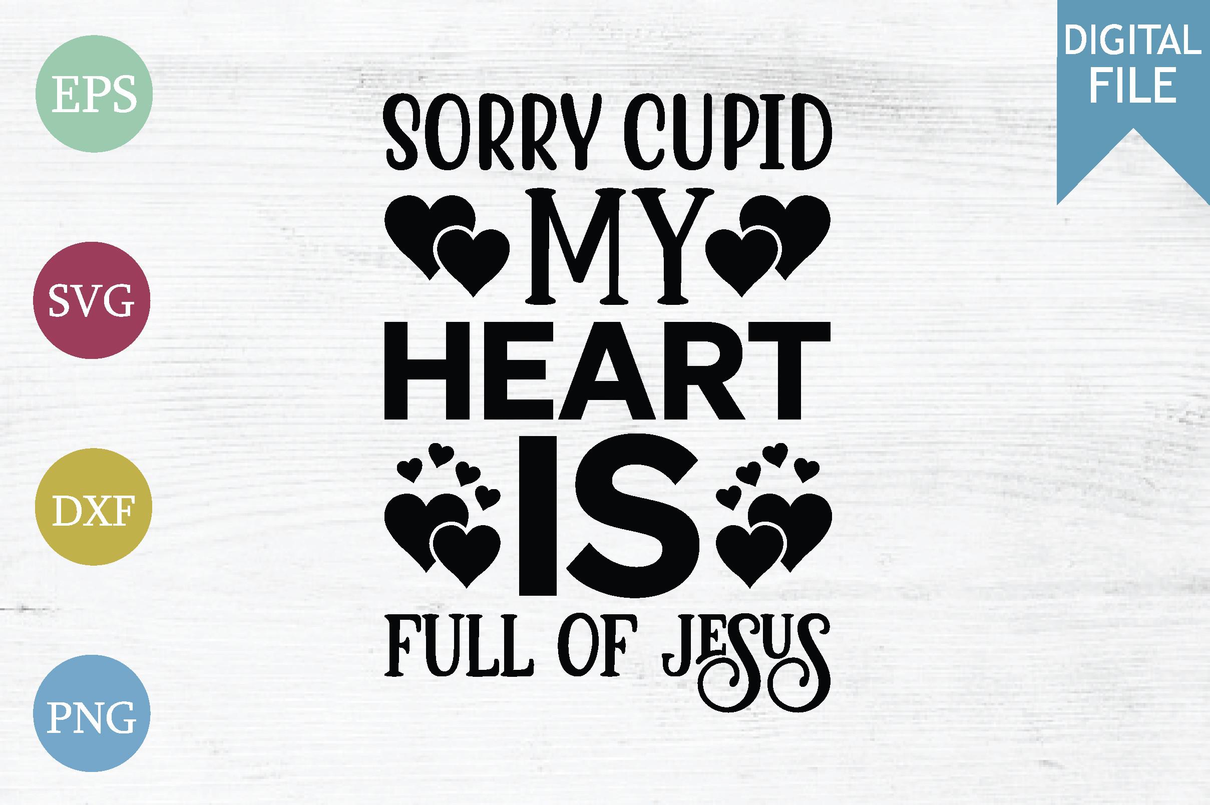 Sorry Cupid My Heart is Full of Jesus