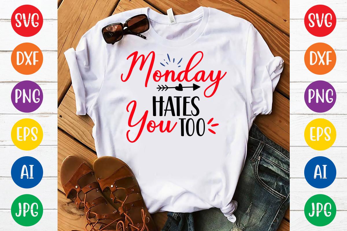 Monday Hates You Too SVG Cut File