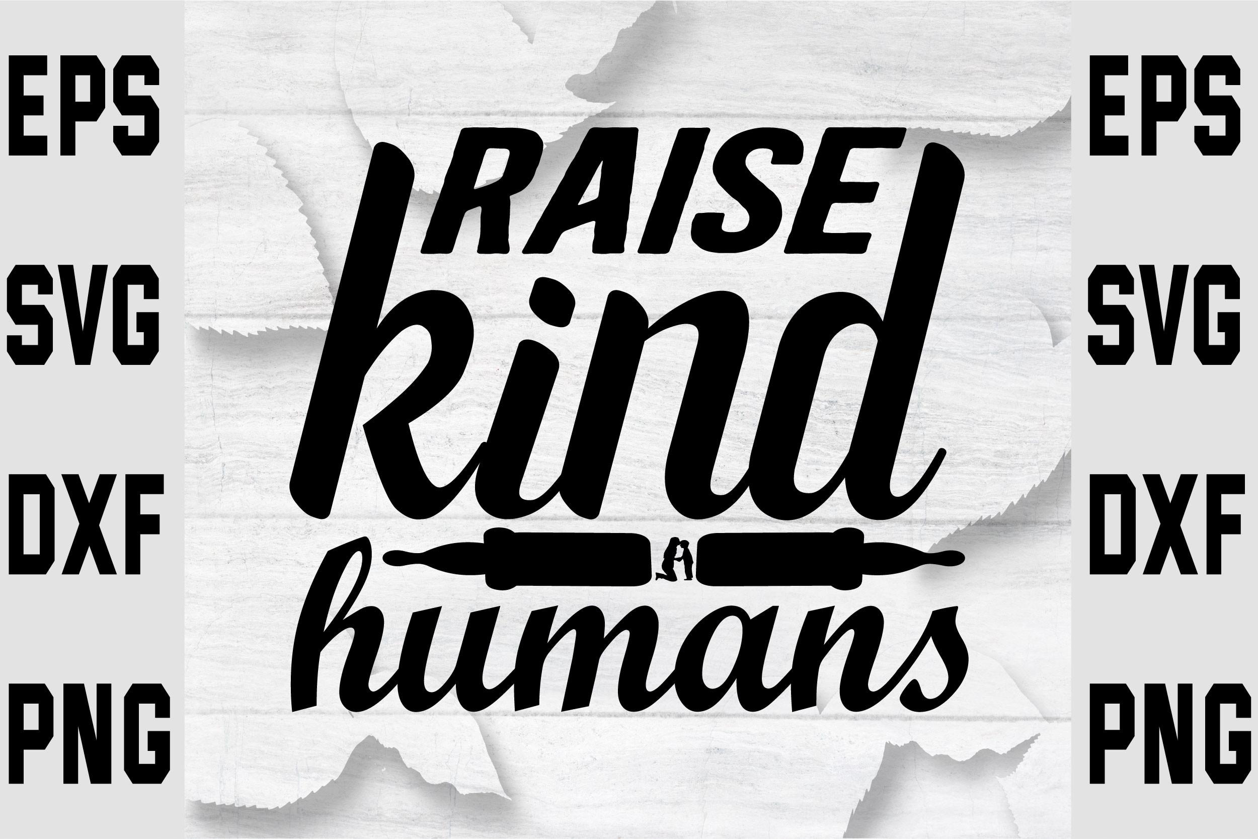 Raise Kind Humans
