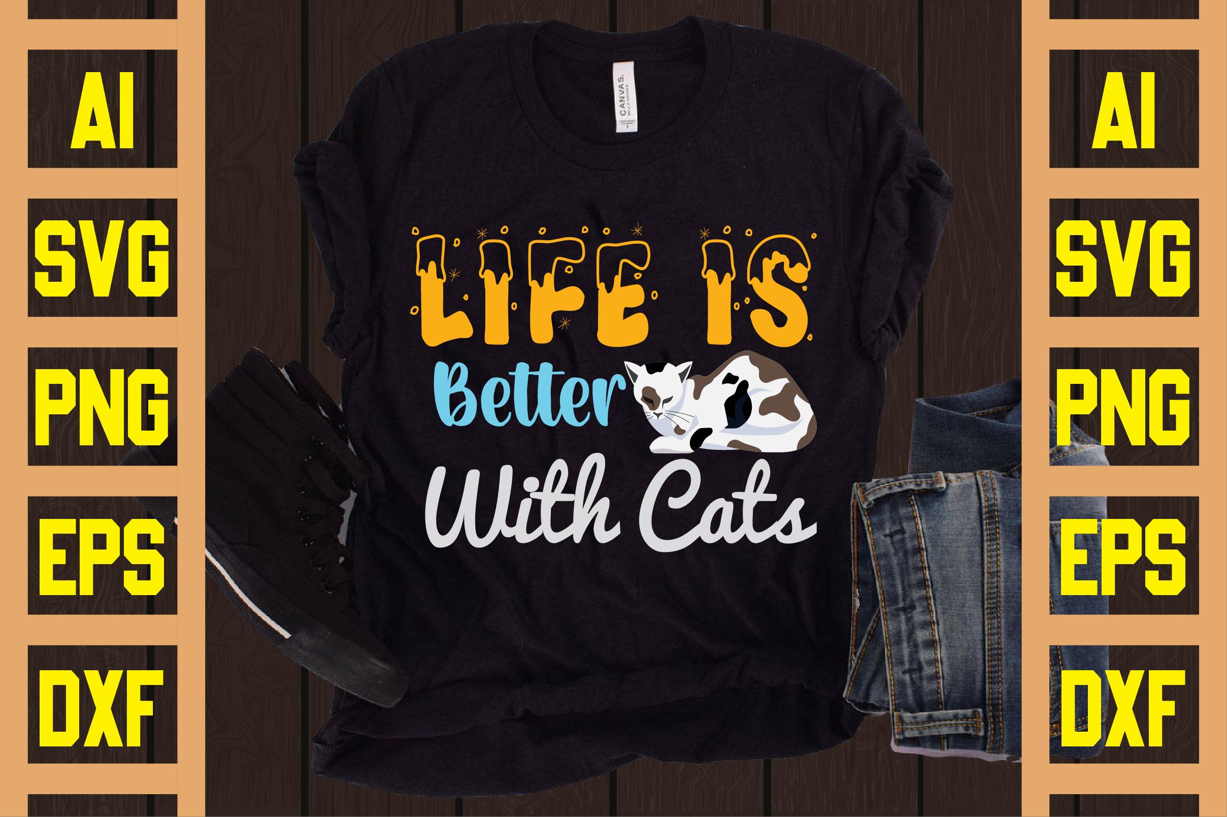 Life is Better with Cats