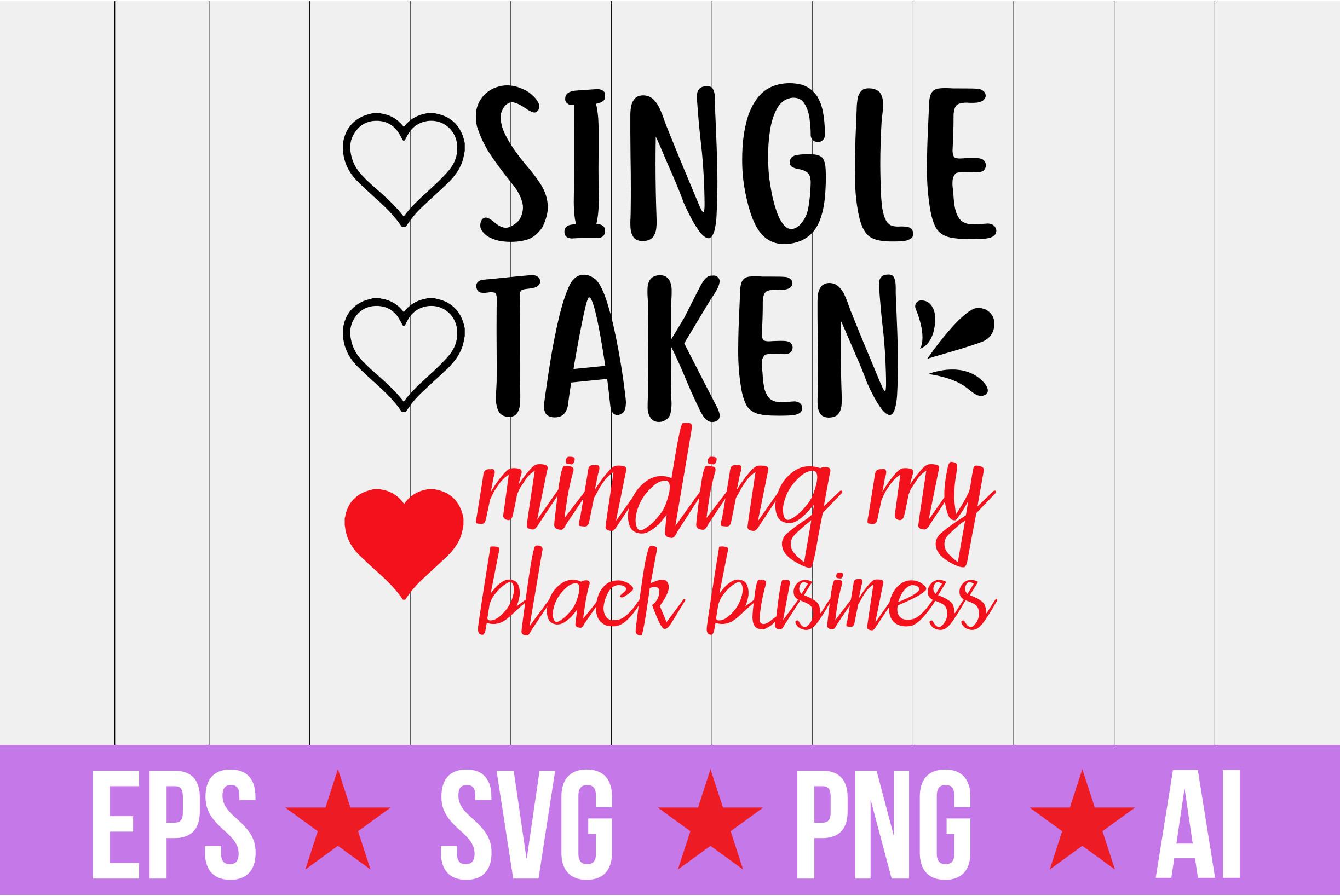 Single Taken Minding My Black Business