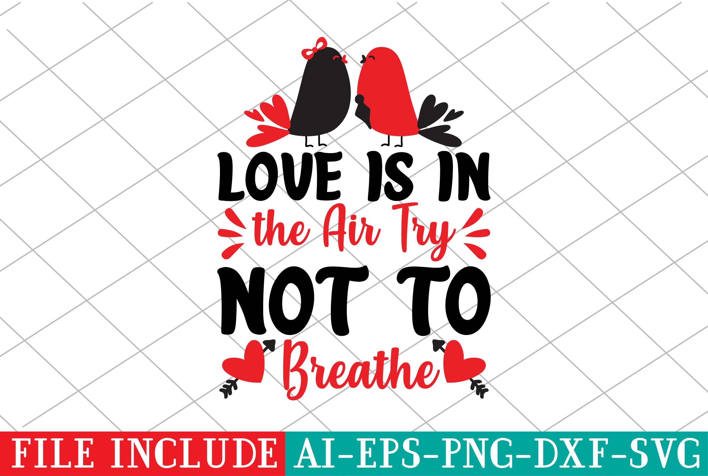 Love is in the Air Try Not to Breathe