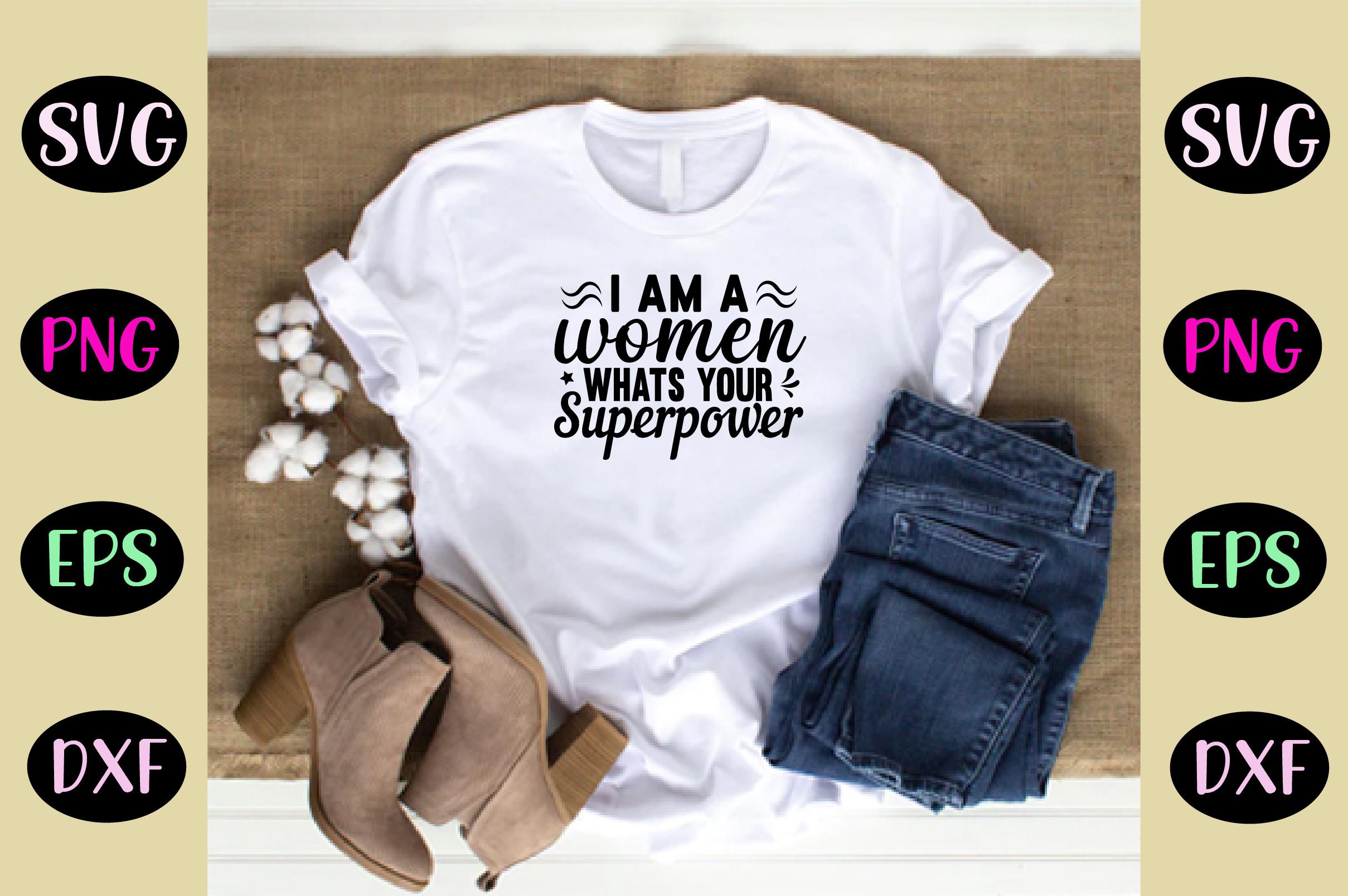 I Am a Women What's Your Superpower Svg