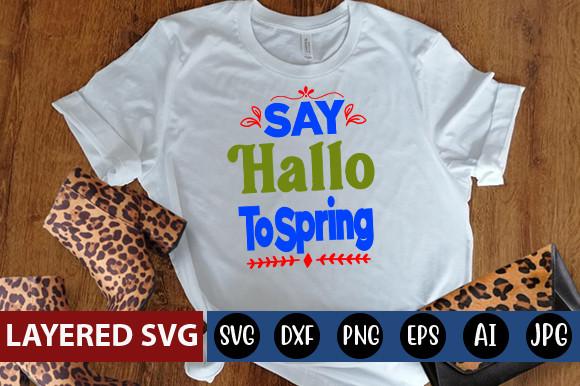 Say Hallo to Spring Svg Design