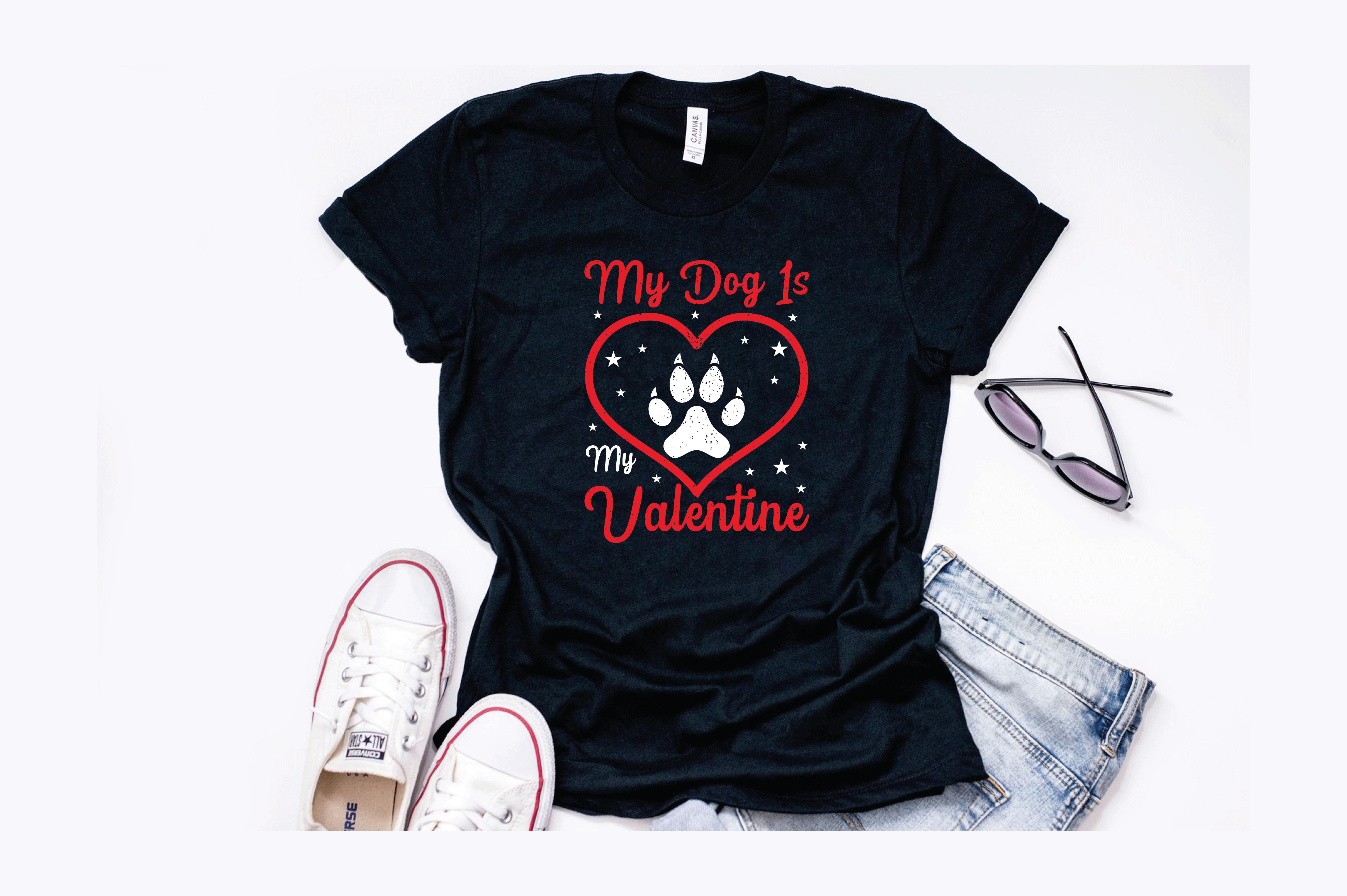 My Dog is My Valentine T-Shirt