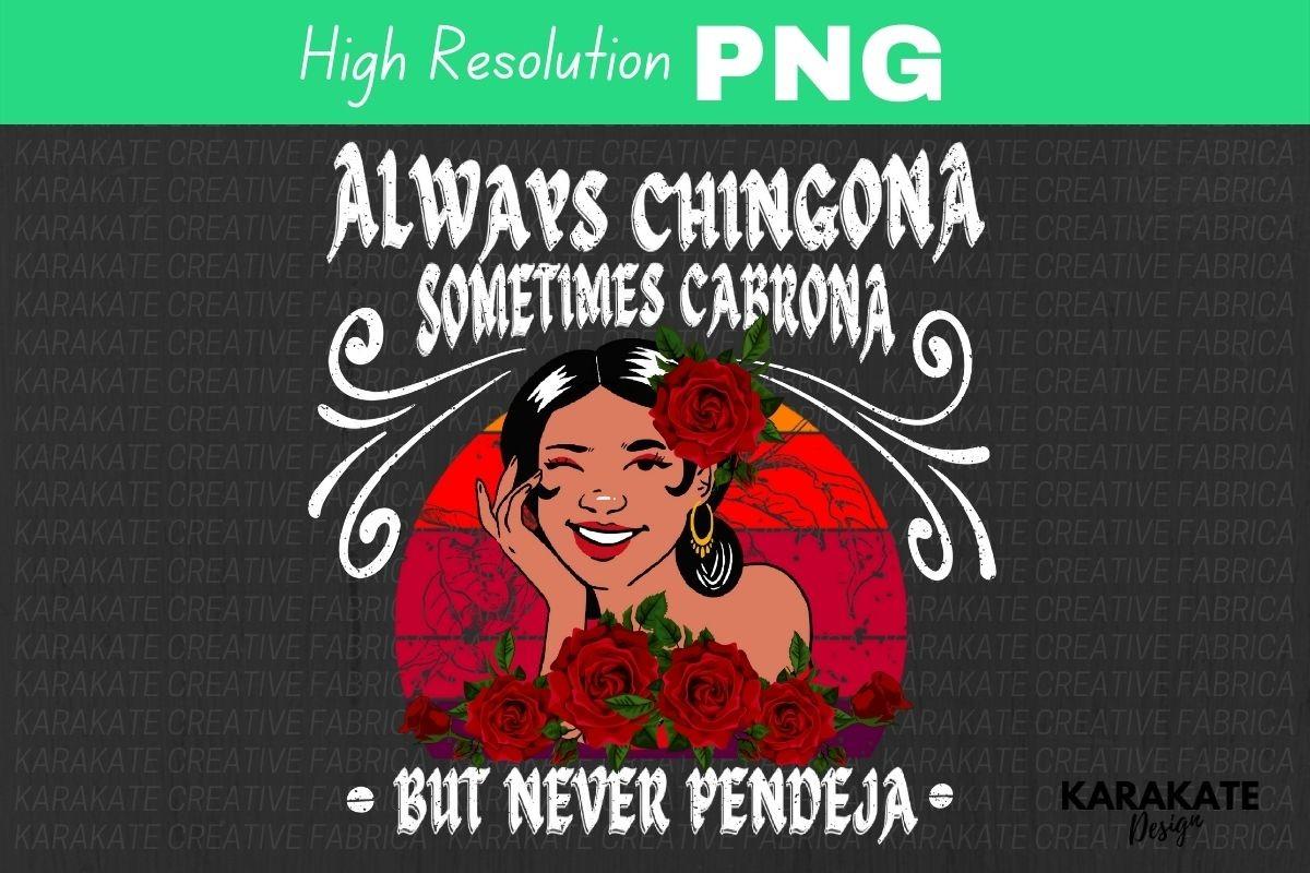 Latin Girl Always Chingona Sometimes PNG