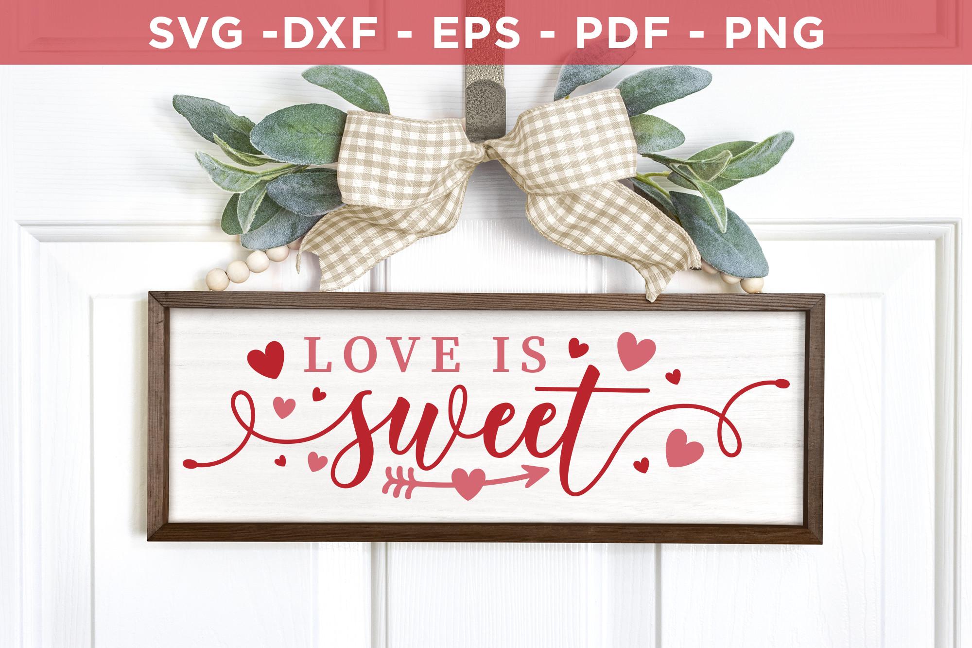 Love is Sweet SVG | Valentine's Day SVG