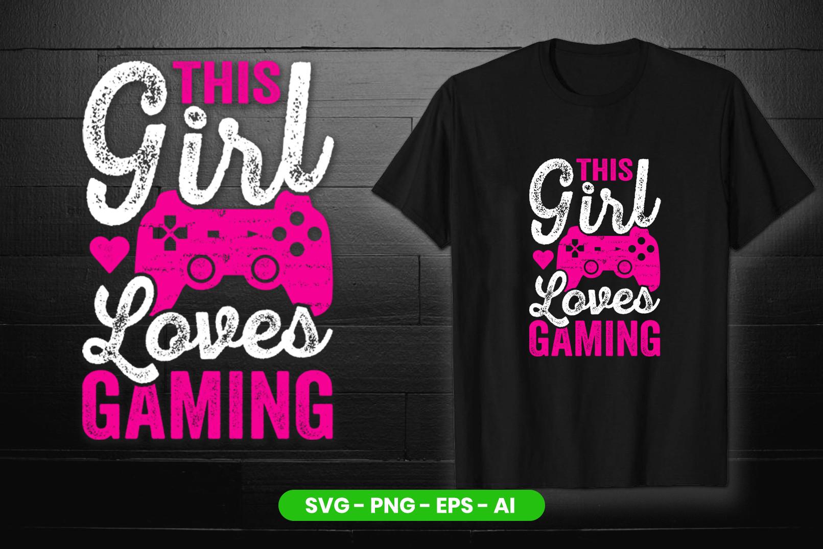This Girl Loves Gaming T-Shirt Design