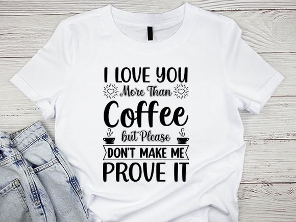 I Love You Mire Than  Coffee