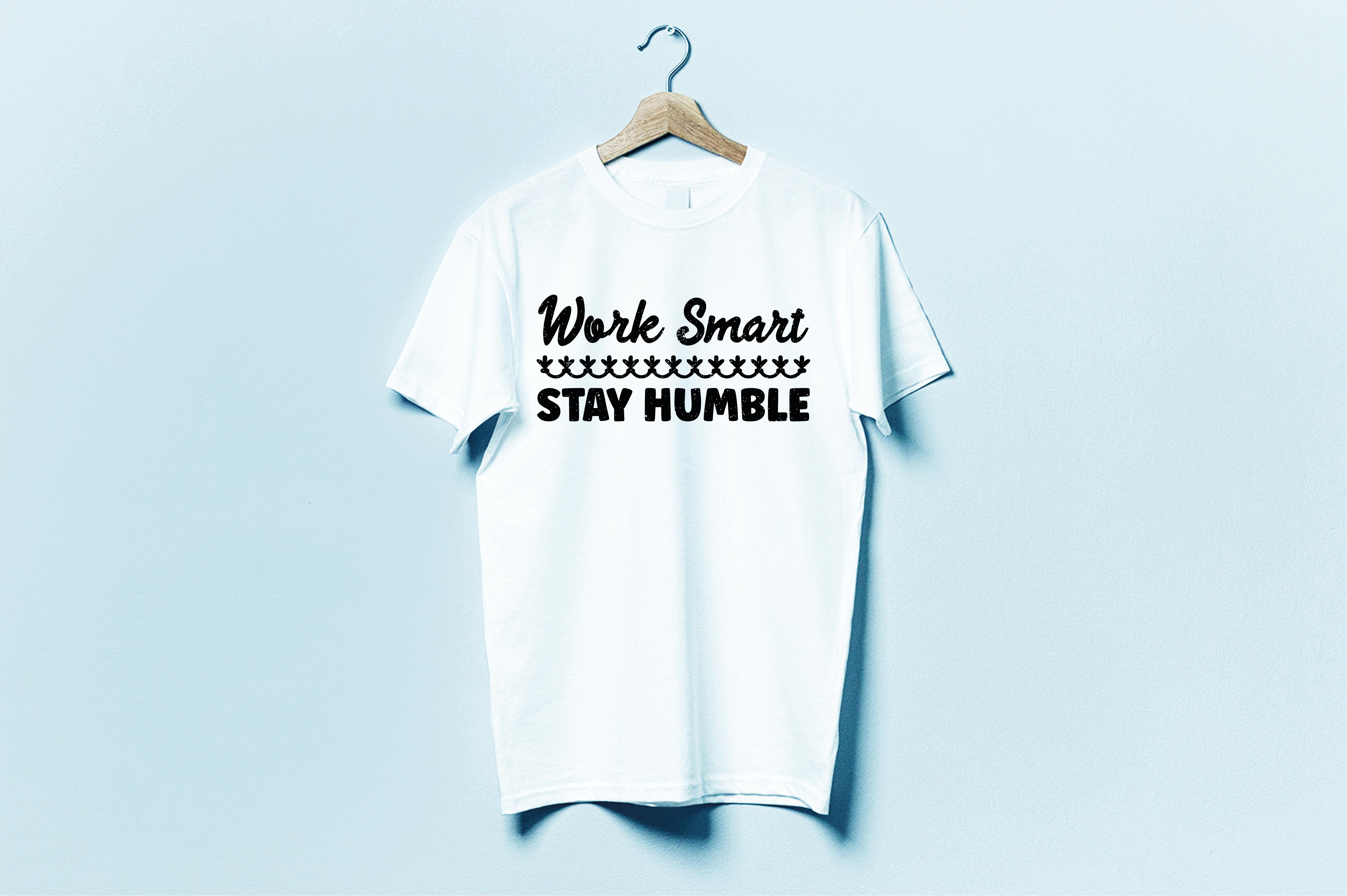 Work Smart Stay Humble