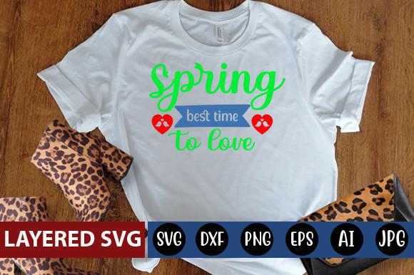 Spring Best Time to Love Svg Design
