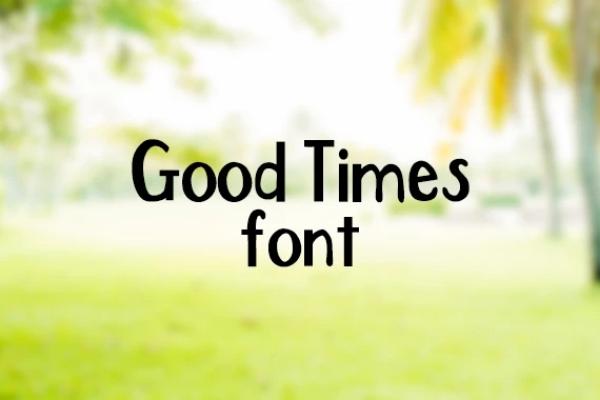 Good Times Font