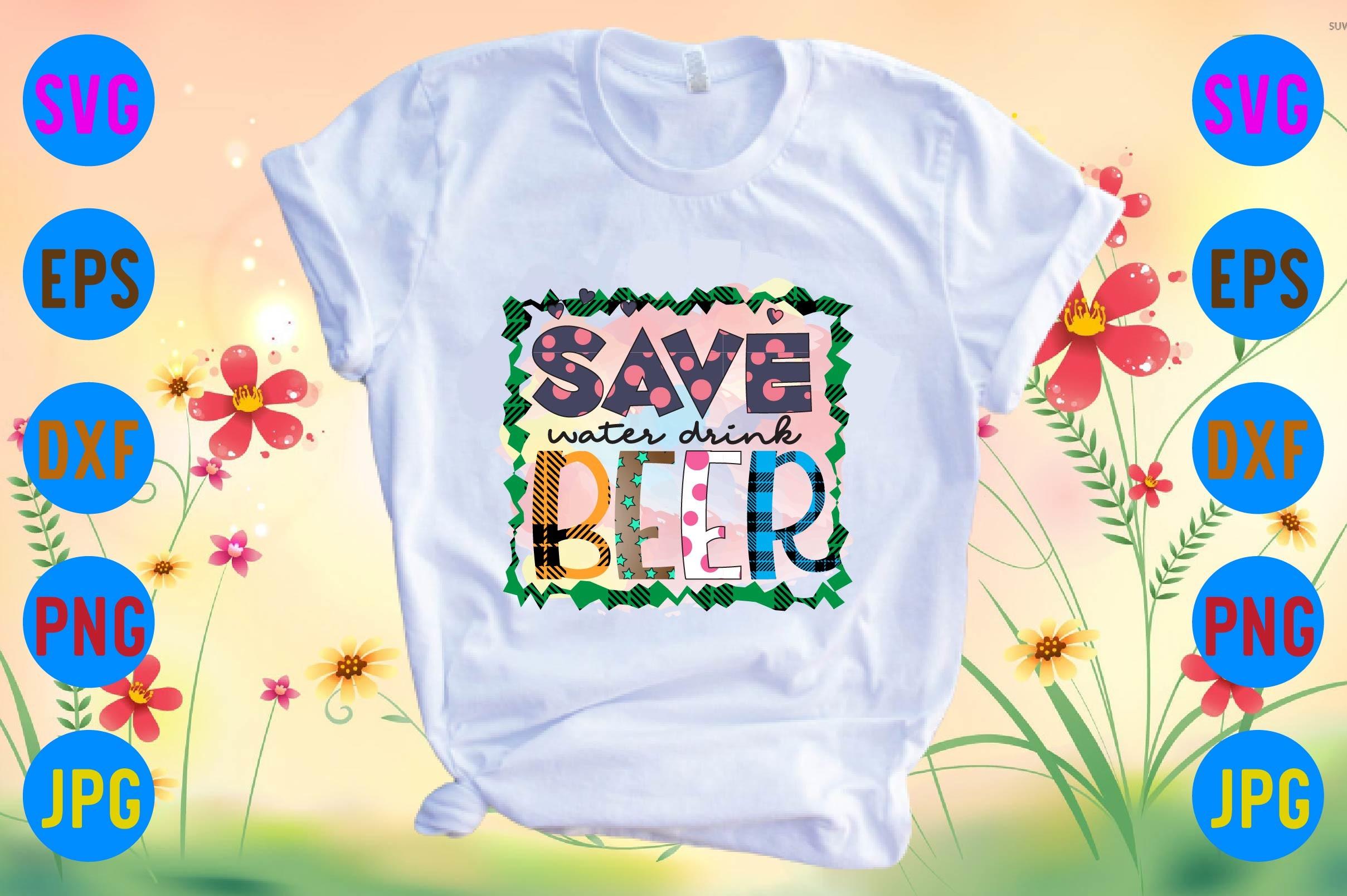 Save Water Drink Beer