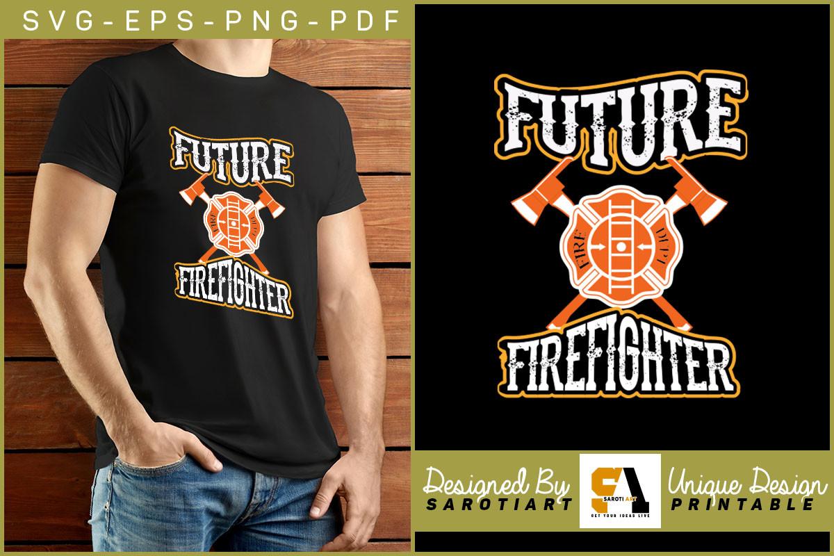 Future Firefighter T-shirt Print Ready
