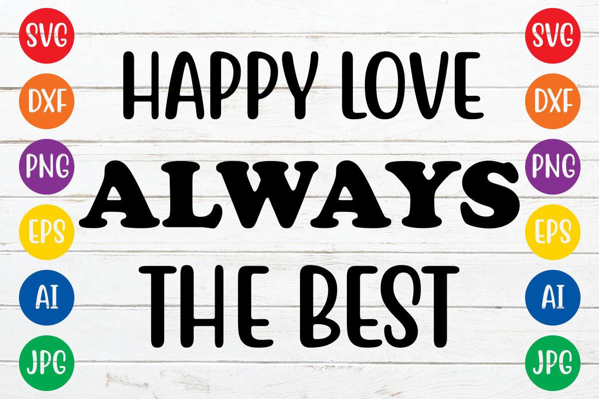 Happy Love Always the Best